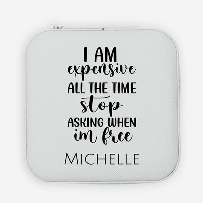 I am expensive all the time travel jewelry case