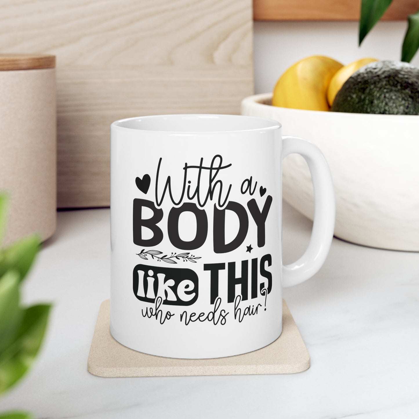 With a body like this who needs hair? White ceramic coffee cup for a bald husband, dad or friend.